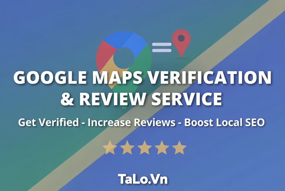 Dịch Vụ Xác Minh Và Review Google Map Đột Phá – Tăng Lưu Lượng Khách Hàng