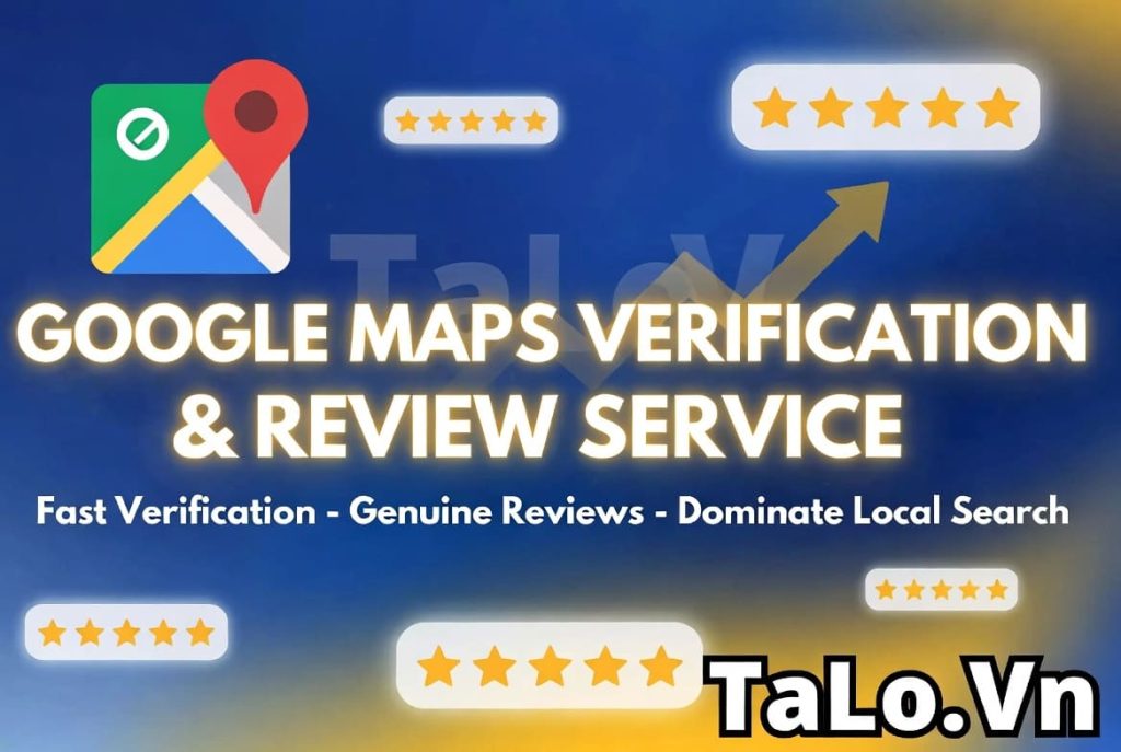 Dịch Vụ Xác Minh Và Review Google Map Đột Phá – Tăng Lưu Lượng Khách Hàng